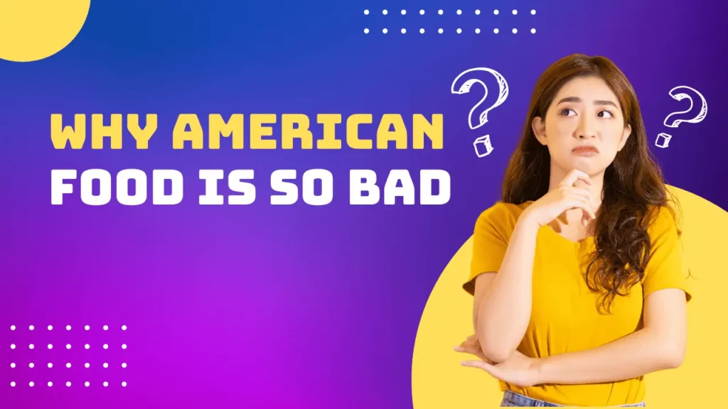 Why American food is so bad