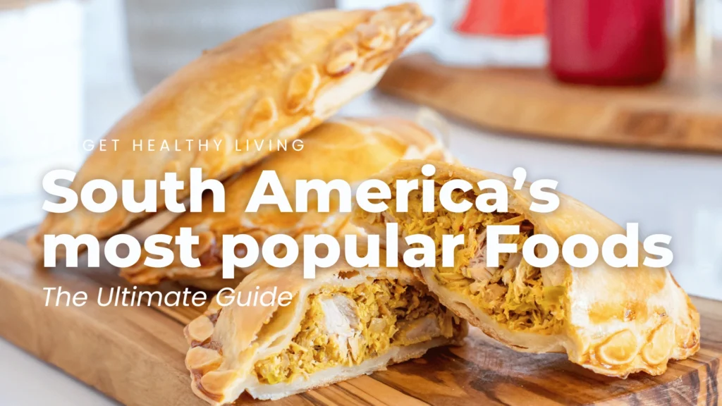 most popular foods in South America